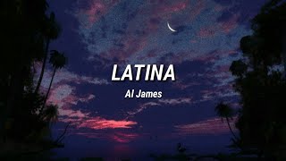 Al James - LATINA [LYRICS]