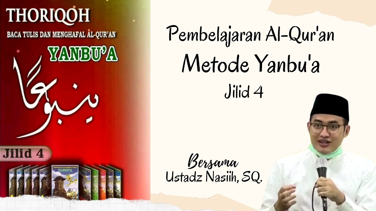Pembelajaran Al-Qur'an Metode Yanbu'a Jilid 4 Bersama Ust. Nasiih, SQ (PP. Tahfidz Yanbu'ul Qur'an)