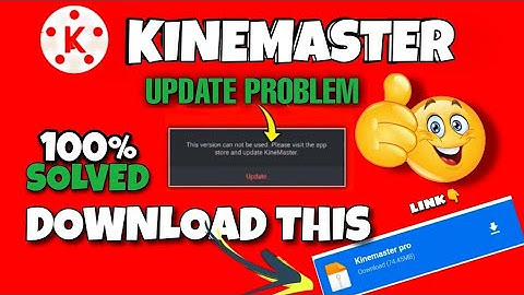Kinemaster Update Kaise Kare 2022 | Kinemaster Update Problem Solved | This Version Can Not Be Used
