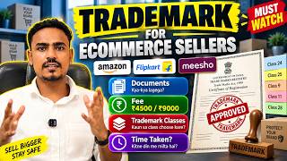 Trademark for Ecommerce Sellers | Amazon Flipkart Meesho Trademark Documents, Fees, Classes & Time Guide