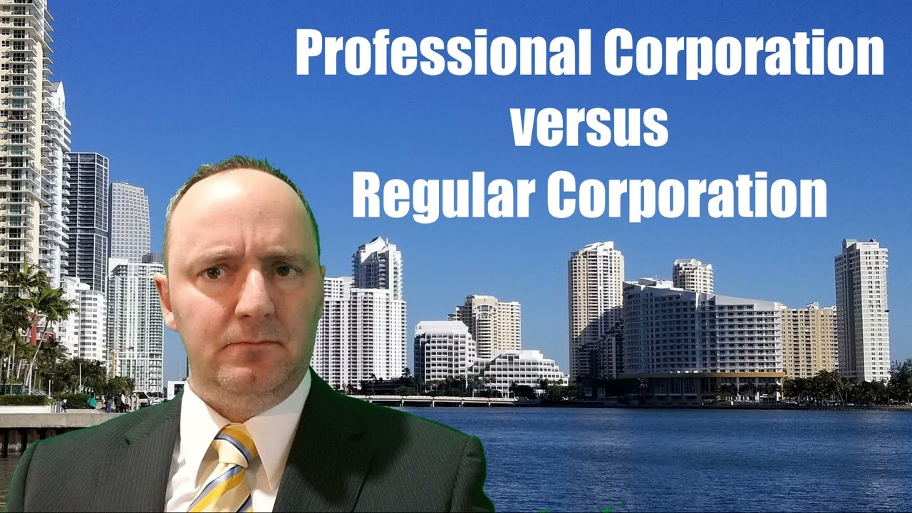 Professional Corporation versus Regular Corporation What are the