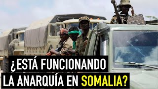 ¿Se está desarrollando SOMALIA en medio de la ANARQUÍA?