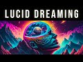 Enter REM Sleep Cycle &amp; Induce Vivid Dreams | Lucid Dreaming Sleep Music For Lucid Dream Induction