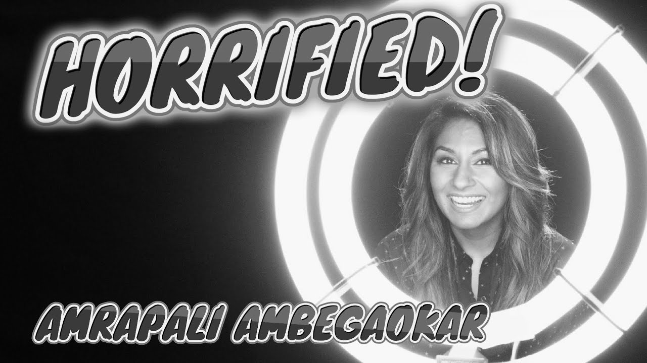 HORRIFIED!  Episode 6 - Amrapali Ambegaokar