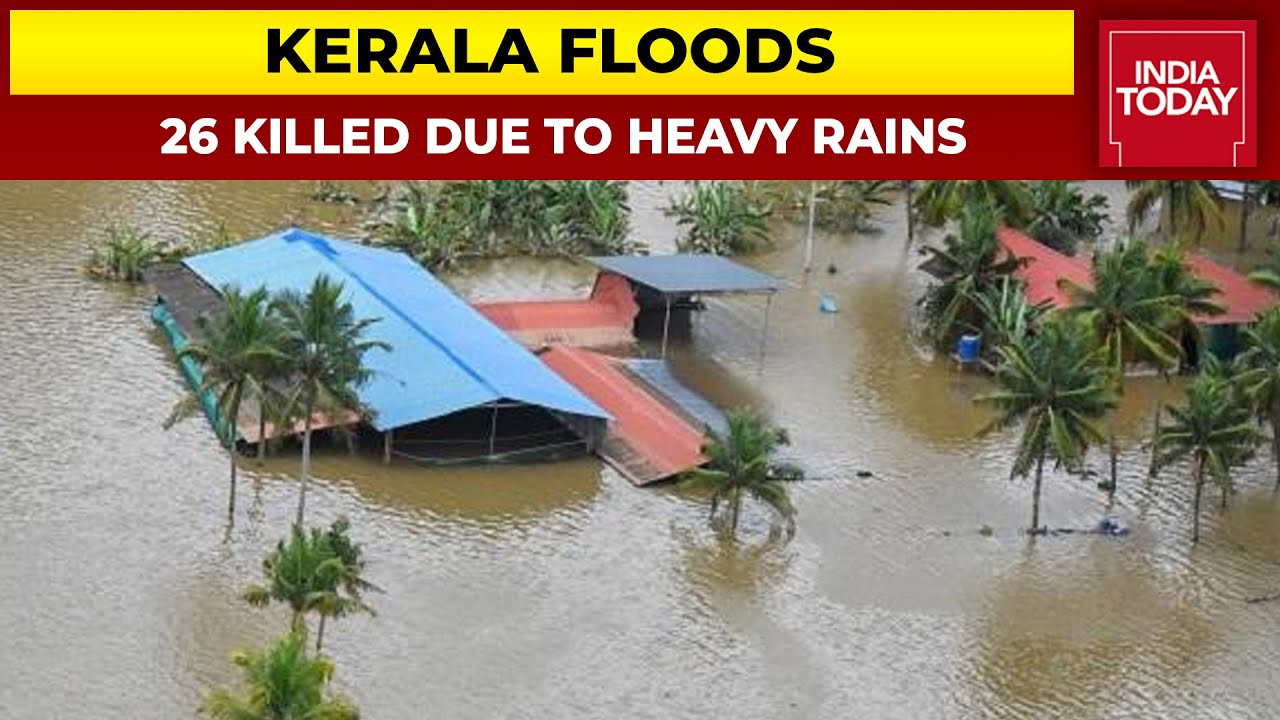 26 Dead In Kerala After Heavy Rains Triggers Landslides, Flooding ...