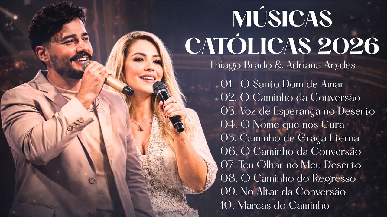 AS 15+ MÚSICAS CATÓLICAS 2026 💜 Quaresma da Igreja: As Melhores de Thiago Brado & Adriana Arydes