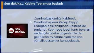 Son Dakika... Kabine Toplantısı Başladı