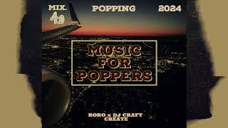 POPPING MIXTAPE 2024 | DJ CRAFT & RORO CREATE | POPPING MUSIC ©