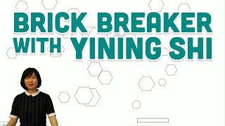 Guest Tutorial #5: Brick Breaker with Yining Shi screenshot 5