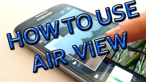 GALAXY S5 - HOW TO USE AIR VIEW