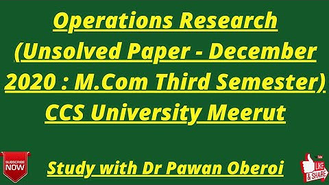 Operations Research (Unsolved Paper - December 2020 : M.Com Third Semester) CCS University Meerut