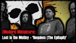 [Modern Metalcore] - Lost in the Mutiny - 'Requiem (The Epitaph)'