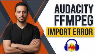 Audacity Error Importing FFmpeg (Easy Fix Guide)