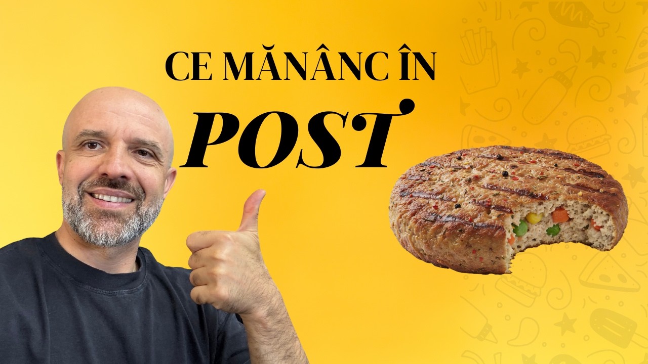 Țin Postul Paștelui 40 de zile. Uite EXACT ce mănânc