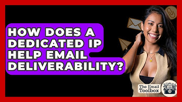 How Does A Dedicated IP Help Email Deliverability? - TheEmailToolbox.com
