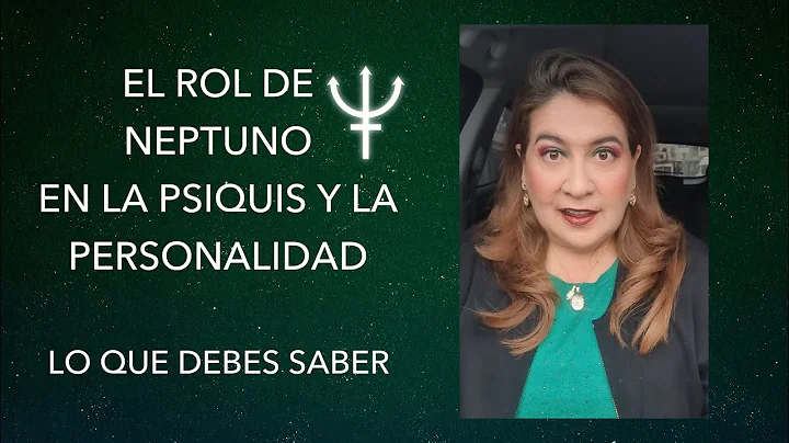 EL ROL DE NEPTUNO EN LA PSIQUIS Y LA PERSONALIDAD - LO QUE DEBES SABER | ROSA MARA CIFUENTES