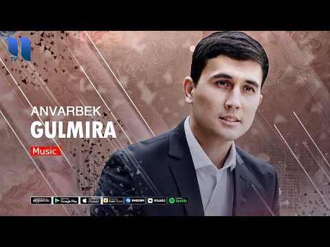 Anvarbek - Gulmira | Анварбек - Гулмира (music version)