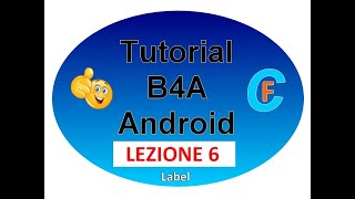 Tutorial B4A lezione 6 label cosa fa e come usarla