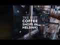 THE BEST COFFEE SHOPS IN HELSINKI, FINLAND