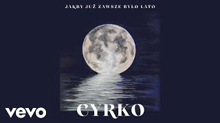 Cyrko - Jakby już zawsze było lato (Official Audio)