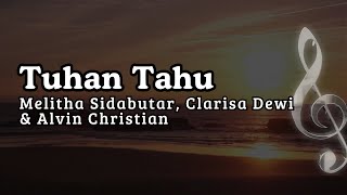 Download lagu Lirik Video | Tuhan Tahu - Melitha Sidabutar, Clarisa Dewi, Alvin Christian #tuhantahu #lagurohani