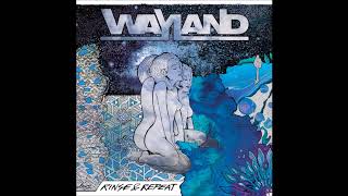 Wayland - Rinse & Repeat