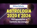 Astrologia 2020 e 2026 : Retrogradações e Caminho das energias - Nilton Schutz