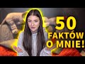 50 FAKTÓW O MNIE!