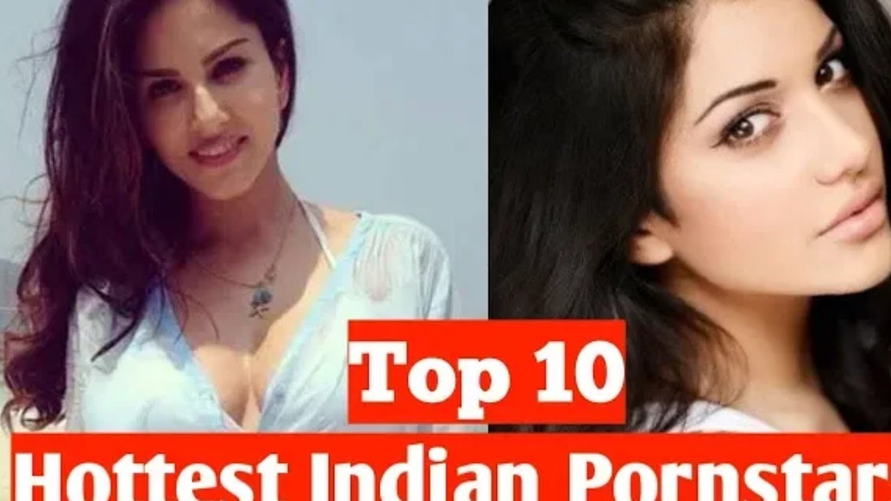 Top 10 Hottest Indian Pornstars Indian Popular Pornstars Youtube