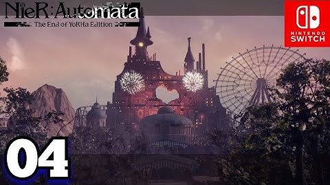 NieR: Automata (NSwitch) The End of YoRHa Edition | Gameplay Walkthrough Part 4