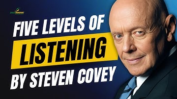 Steven Covey: Vijf niveaus van luisteren