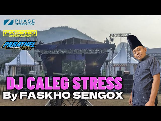 DJ CALEG STRESS by Faskho Sengox class=