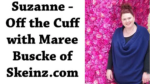 Suzanne - Off the Cuff with Maree Buscke - A virtual tour of her mill followed by a yarn tasting.