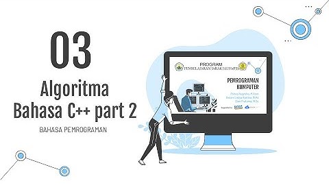 ALGORITMA DAN C++ part 2| BAHASA PEMROGRAMAN | KOMPUTER PEMROGRAMAN