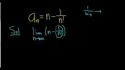 Larson Calculus 9.1 #30: Determine if the Sequence a_n = n - 1/n! Converges or Diverges