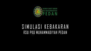 SIMULASI KEBAKARAN ( CODE RED ) RSU PKU MUHAMMADIYAH PEDAN