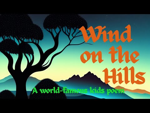 Wind song | Wind on the hills | A world famous poem A.A. Milne ...