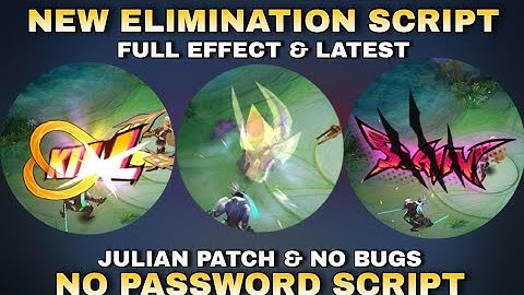 New Elimination Script - Full Effect & Latest | No Password & Julian Patch | MLBB