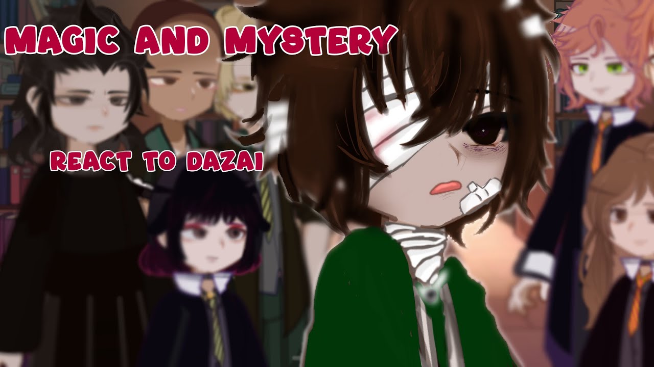 Magic And Mystery React To Osamu Dazai