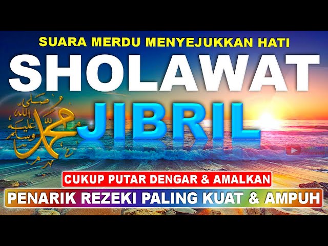 Sholawat Jibril (3 Jam Nonstop) Mengundang Datangnya Rezeki Berlimpah Dari Segala Arah Tak Terduga class=