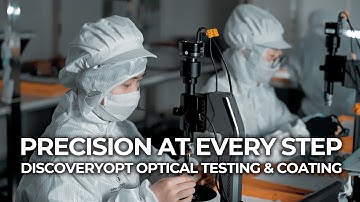 Precision at Every Step | DISCOVERYOPT Optical Testing & Coating #factory #optical #production