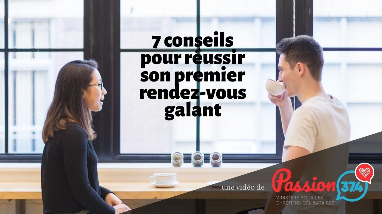 7 conseils pour réussir son premier rendez-vous galant - YouTube
