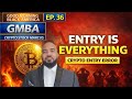 GMBA 36 — Entry Determines Everything In Crypto #CryptoNews