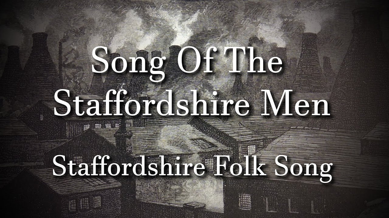 Song of the Staffordshire Men (Staffordshire Folk Song)