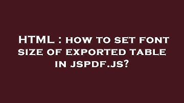 HTML : how to set font size of exported table in jspdf.js?