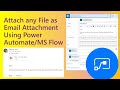 Attach any File as Email Attachment using Microsoft Flow or Power Automate