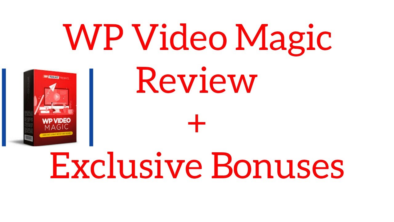 WP Video Magic - WP Video Magic Review + EXCLUSIVE BONUSES