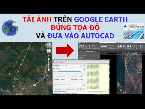 Tải ảnh trên Google Earth đúng tọa độ và đưa vào Autocad | Văn Đình Sơn