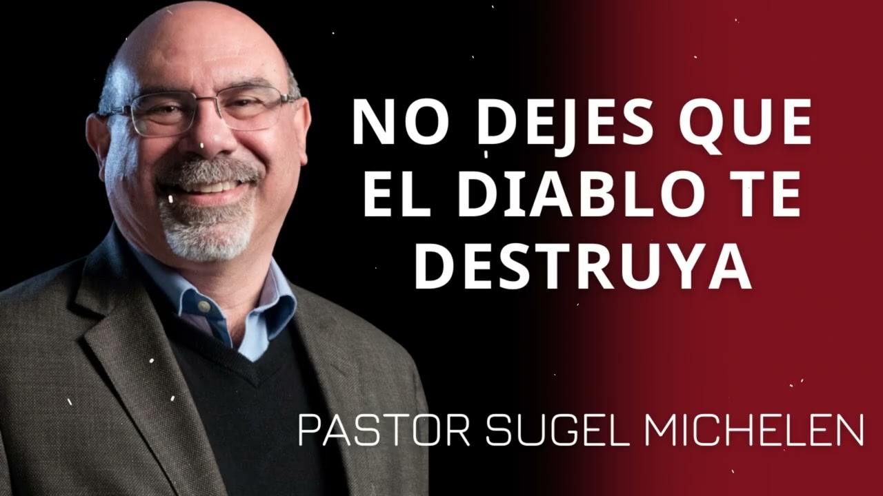No dejes que el diablo te destruya - Pastor Sugel Michelen Messages