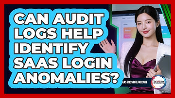 Can Audit Logs Help Identify SaaS Login Anomalies?
